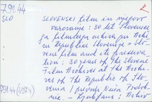 Slovenski film in njegovo varovanje : 30 let Slovenskega filmskega arhiva pri Arhivu Republike Slovenije = Slovenian film and its preservation / [uredniški odbor Lojz Tršan ... et al.].