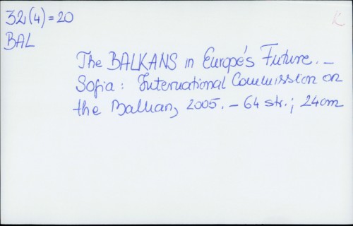 The Balkans in Europe's Future / International Commission on the Balkan