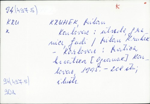 Karlovac : utvrde, granice i ljudi / Milan Kruhek ; [fotografije Milan Kruhek... [et al.] ; crteži karata Zorislav Horvat].