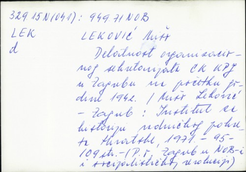 Delatnost organizacionog sekretarijata CK KPJ u Zagrebu na početku godine 1942. / Mišo Leković.