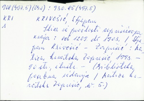 Slike iz prošlosti zaprešićkog kraja : od 1209. do 1903. / Stjepan Krivošić.