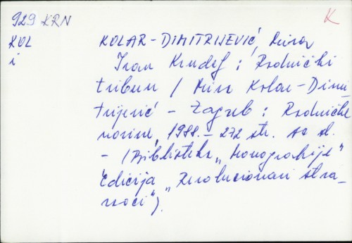 Ivan Krndelj : radnički tribun / Mira Kolar-Dimitrijević