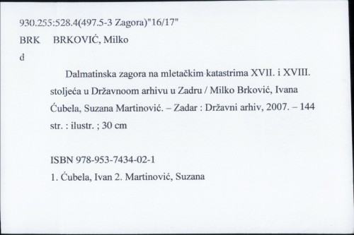 Dalmatinska zagora na mletačkim katastrima XVII. i XVIII. stoljeća u Državnom arhivu u Zadru / Milko Brković