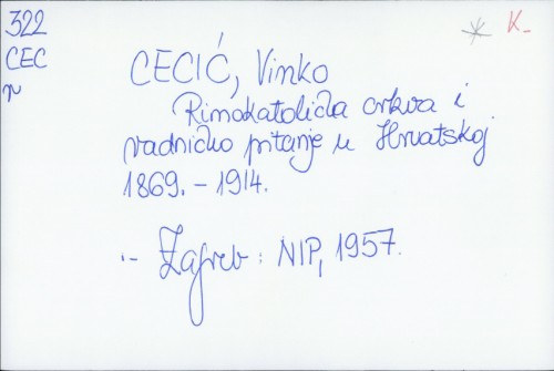 Rimokatolička crkva i radničko pitanje u Hrvatskoj : 1869-1914 / Vinko Cecić