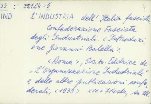 L'industria dell'Italia fascista confederazione Fascista degli Industriali / [introduzione Giovanni Balella]