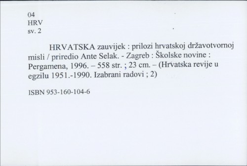 Hrvatska zauvijek : prilozi hrvatskoj državotvornoj misli / priredio Ante Selak