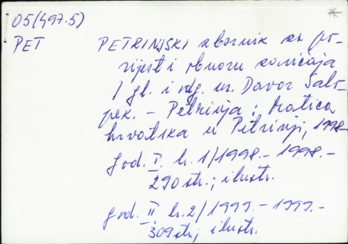 Petrinjski zbornik : za povijest i obnovu zavičaja / [glavni i odgovorni urednik Davor Salopek].