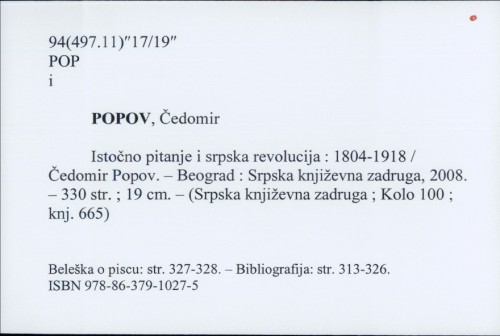 Istočno pitanje i srpska revolucija : 1804 - 1918 / Čedomir Popov.