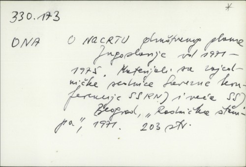 O nacrtu društvenog plana Jugoslavije od 1971-1975. : Materijali sa zajedničke sednice Savezne konferencije SSRNJ i Veća SSJ / Urednik: Čedo Maleš.