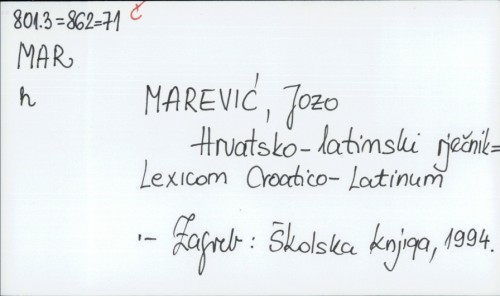 Hrvatsko-latinski rječnik = Lexicon Croatico - Latinum / Jozo Marević.