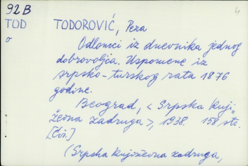 Odlomci iz dnevnika jednog dobrovoljca : Uspomene iz srpsko-turskog rata 1876. godine / Pera Todorović
