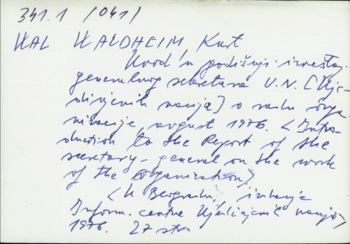 Uvod u godišnji izveštaj generalnog sekretara U. N. o radu organizacije august 1976. / Kurt Waldheim