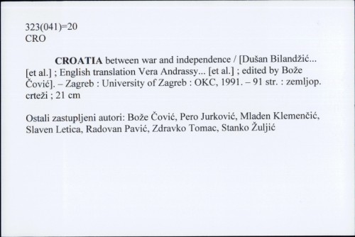 Croatia between war and independence / [Dušan Bilandžić...[et al.] ; English translation Vera Andrassy...[et al.] ; edited by Bože Čović]