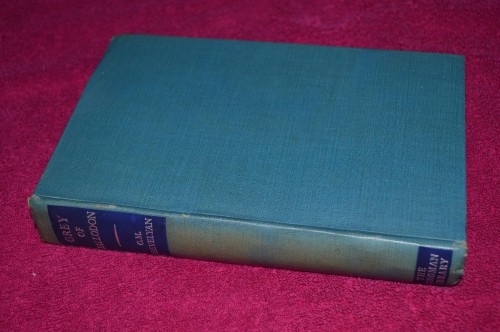 Grey of Fallodon : the life and letters of Sir Edward Grey, afterwards Viscount Grey of Fallodon / by George Macaulay Trevelyan.