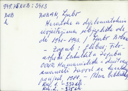 Hrvatska u diplomatskim izvještajima izbjegličke vlade 1941-1943 / Ljubo Boban
