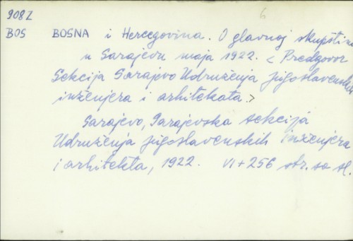 Bosna i Hercegovina : o glavnoj skupštini u Sarajevu maja 1922. / [predgovor Sekcija Sarajevo Udruženja jugoslavenskih inženjera i arhitekata]