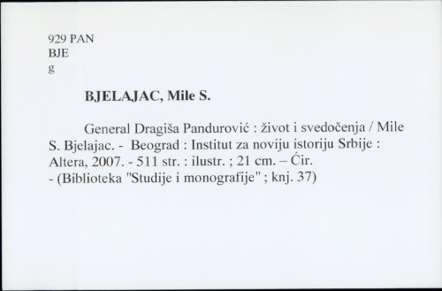 General Dragiša Pandurović : život i svedočenja / Mile S. Bjelajac