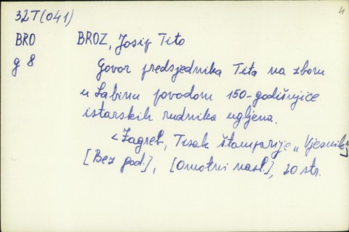 Govor predsjednika Tita na zboru u Labinu povodom 150-godišnjice istarskih rudnika ugljena / Josip Broz Tito