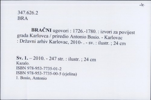 Bračni ugovori : 1726.-1780. : izvori za povijest grada Karlovca / [priredio] Antonio Bosio