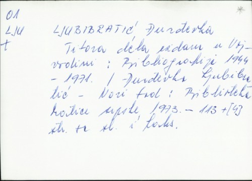Titova dela izdana u Vojvodini : bibliografija 1944-1971 / Đurđevka Ljubibratić.