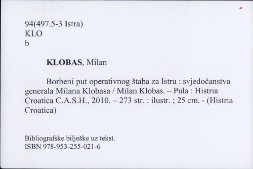 Borbeni put operativnog štaba za Istru / Milan Klobas.