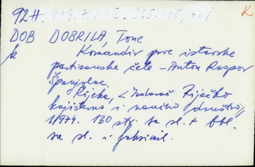 Komandir prve istarske partizanske čete Anton Raspor Španjolac / Tone Dobrila