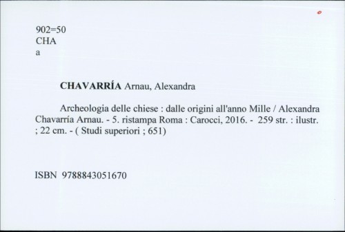 Archeologia delle chiese : dalle origini all'anno Mille / Alexandra Chavarria Arnau