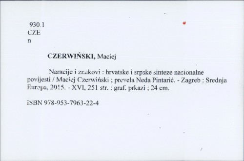 Naracije i znakovi : hrvatske i srpske sinteze nacionalne povijesti / Maciej Czerwiński