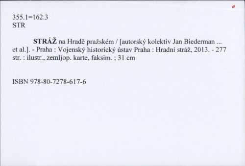 Stráž na Hradě pražském / [autorský kolektiv Jan Biederman ... et al.].