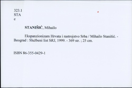 Ekspanzionizam Hrvata i rastrojstvo Srba / Mihailo Stanišić.