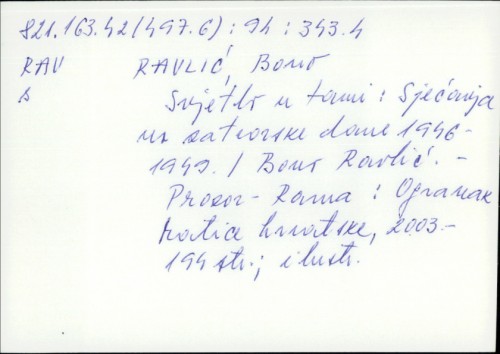 Svjetlo u tami : sjećanja na zatvorske dane 1946-1049 / Bono (Ivan) Ravlić.
