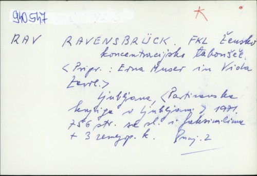 Ravensbrück : FKL : žensko koncentracijsko taborišče / [knjigu su priredilii Erna Muser i Vida Zavrl].