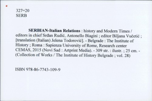 Serbian-Italian relations : history and modern times / editors in chief Srđan Rudić, Antonello Biagini ; editor Biljana Vučetić.