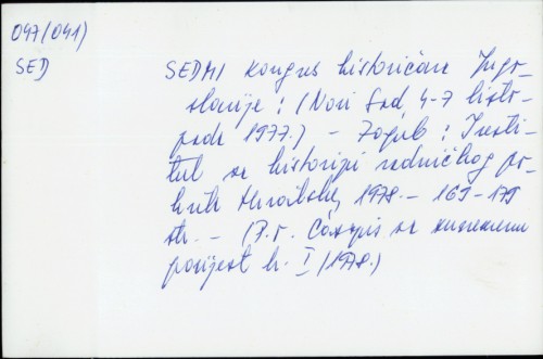 Sedmi kongres historičara Jugoslavije : (Novi Sad, 4.-7. listopada 1977.) /