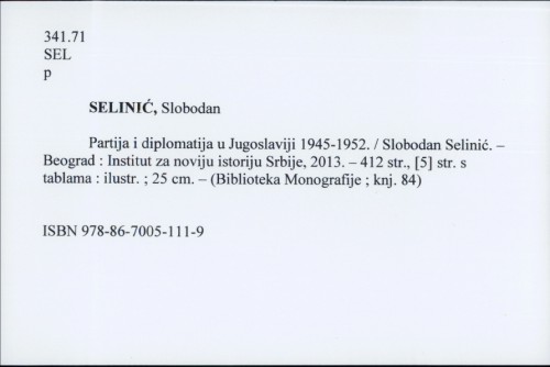 Partija i diplomatija u Jugoslaviji : 1945. - 1952. / Slobodan Selinić