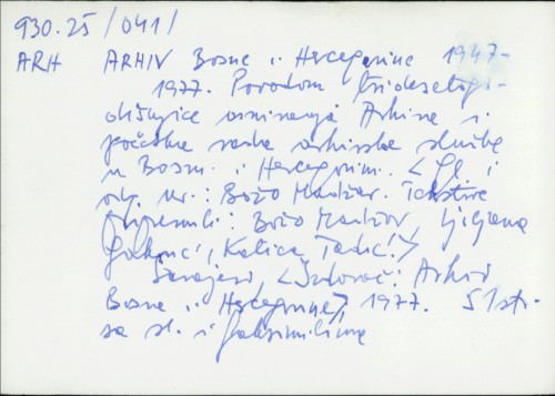 Arhiv Bosne i Hercegovine 1947-1977 : Povodom tridesetgodišnjice osnivanja Arhiva i početka rada arhivske službe u Bosni / [urednik] Božo Madžar