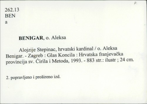 Alojzije Stepinac, hrvatski kardinal / o. Aleksa Benigar