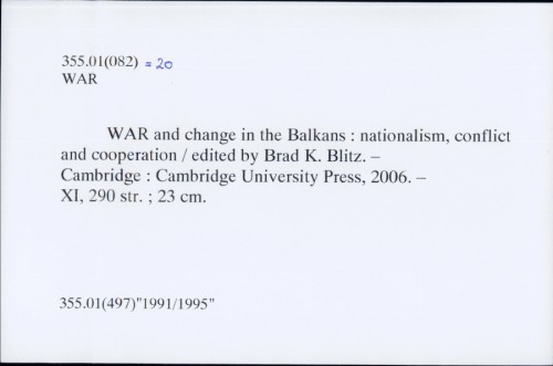 War and change in the Balkans : nationalism, conflict and cooperation / edited by Brad K. Blitz.