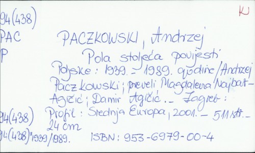 Pola stoljeća povijesti Poljske : 1939. - 1989. godine / Andrzej Paczkowski ; preveli Magdalena Najbar-Agičić, Damir Agičić.