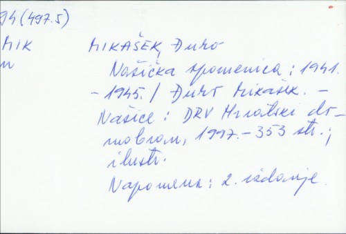 Našička spomenica : 1941. - 1945. / Đuro Mikašek.