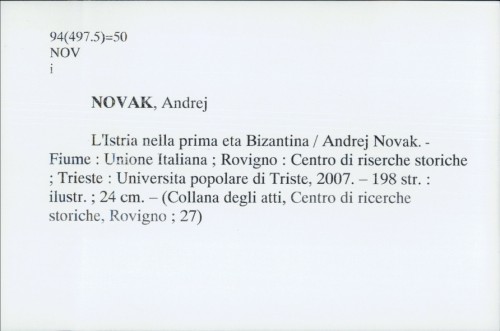 L'Istria nella prima età bizantina / Andrej Novak.