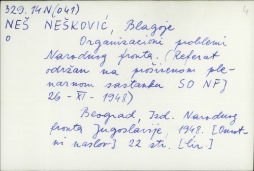 Organizacioni problemi Narodnog fronta : Referat održan na proširenom plenarnom sastanku SO NF 26. 11. 1948. / Blagoje Nešković