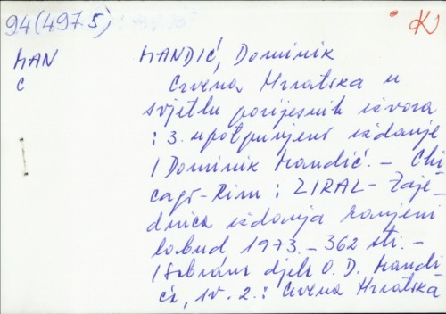 Crvena Hrvatska u svjetlu povijesnih izvora / Dominik Mandić ; [karte izradio Ivan Biser ; kazalo imena priredio V. Lasić].