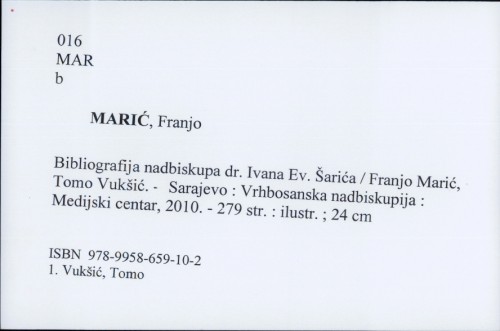 Bibliografija nadbiskupa dr. Ivana Ev. Šarića / Franjo Marić, Tomo Vukšić.