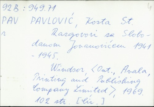 Razgovori sa Slobodanom Jovanovićem : 1941-1945 / Kosta St. Pavlović.