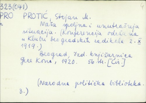 Naša spoljna i unutrašnja situacija : Konferencija održana u Klubu beogradskih radikala 2. 10. 1919. / Stojan M. Protić