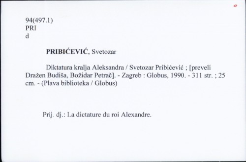 Diktatura kralja Aleksandra / Svetozar Pribićević ; [preveli Dražen Budiša, Božidar Petrač].
