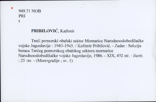 Treći pomorski obalski sektor Mornarice Narodnooslobodilačke vojske Jugoslavije : 1943-1945. / Kažimir Pribilović.