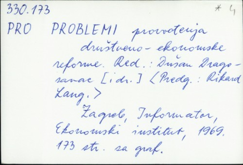 Problemi provođenja društveno-ekonomske reforme / red. Dušan Dragosavac, Drago Gorupić ... [et al.] ; predgovor Rikard Lang.