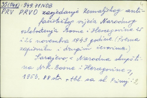 Prvo  zasjedanje Zemaljskog antifašističkog vijeća Narodnog oslobođenja Bosne i Hercegovine : 25. i 26. novembra 1943. godine / Hrsg. von Moša Pijade
